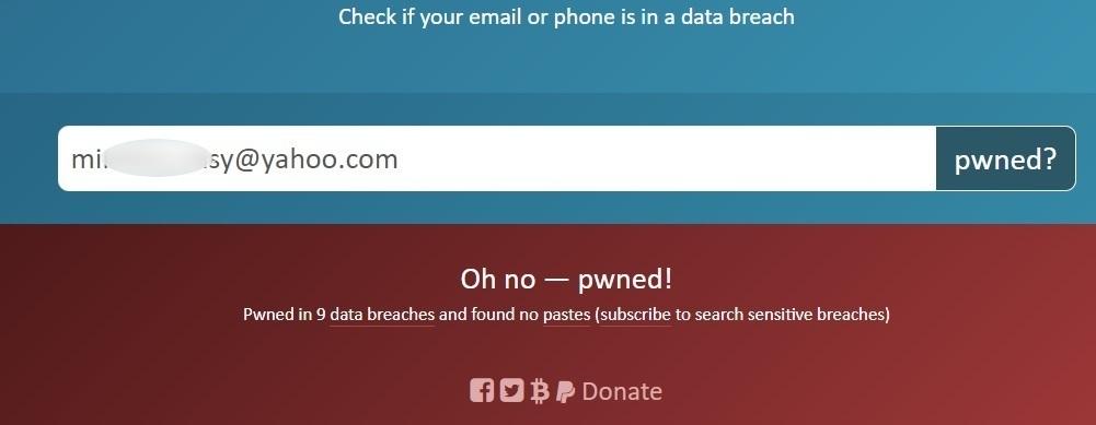 Haveibeenpwned indicates the email has been seen in multiple breaches.