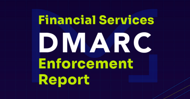 financial services dmarc enforcement report